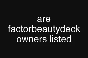 are factorbeautydeck owners listed
